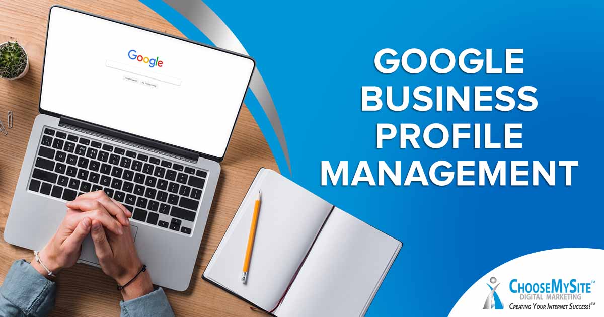 Google Business Profile Management - Choose My Site Digital Marketing